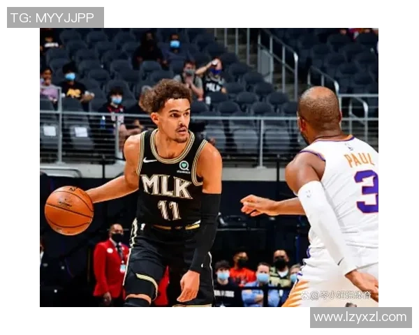 特雷杨带领亚特兰大老鹰队冲击季后赛展现超强个人能力与团队合作精神